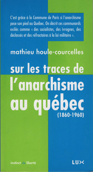 Sur les traces de l'anarchisme au Québec (1860-1960)
