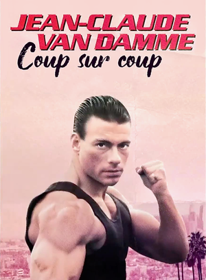Jean-Claude Van Damme - Coup sur coup