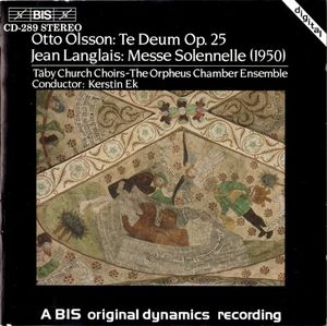 Olsson: Te Deum, op. 25 / Langlais: Messe solennelle