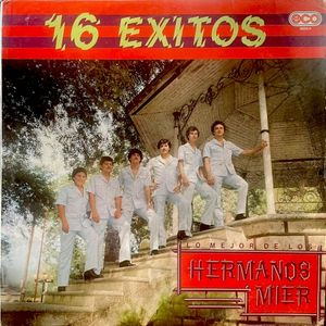 16 éxitos • Lo mejor de los Hermanos Mier