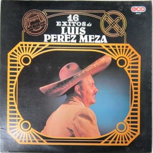 16 éxitos de Luis Pérez Meza