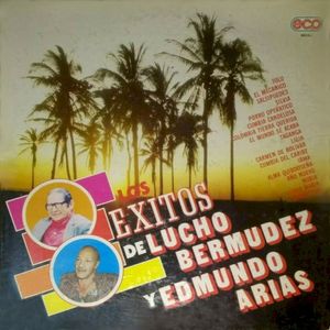 Los éxitos de Lucho Bermúdez y Edmundo Arias