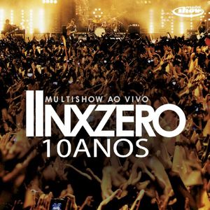 Multishow ao vivo: NX Zero 10 anos (Live)