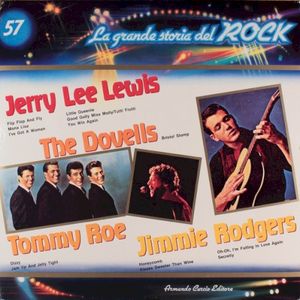 Jerry Lee Lewis / The Dovells / Tommy Roe / Jimmie Rodgers (La grande storia del rock)