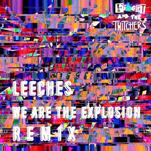 Leeches (We Are the Explosion remix)