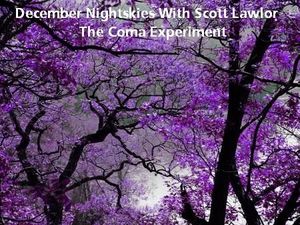 The Coma Experiment