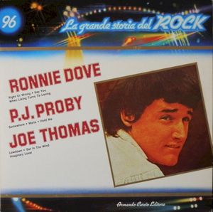 Ronnie Dove / P.J. Proby / Joe Thomas (La grande storia del rock)