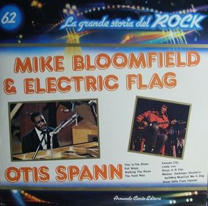 Mike Bloomfield & Electric Flag / Otis Spann (La grande storia del rock)