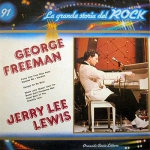 George Freeman / Jerry Lee Lewis (La grande storia del rock)