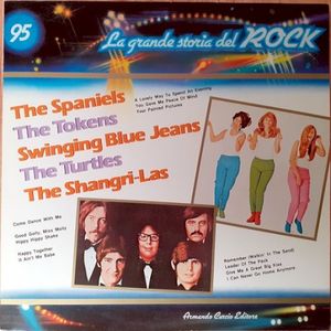 The Spaniels / The Tokens / Swinging Blue Jeans / The Turtles / The Shangri-Las (La grande storia del rock)