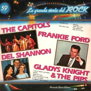 The Capitols / Frankie Ford / Del Shannon / Gladys Knight & The Pips (La grande storia del rock)