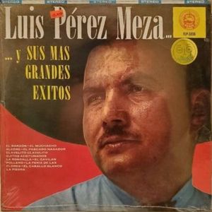 Los mas grandes éxitos de Luis Pérez Meza no. 2