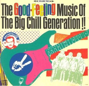 The Good‐Feeling Music of the Big Chill Generation!! Volume Two