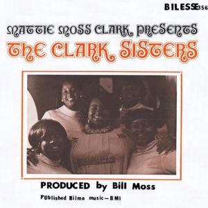Mattie Moss Clark Presents The Clark Sisters