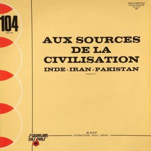 Aux sources de la civilisation Volume Nº 2 - Inde - Iran - Pakistan