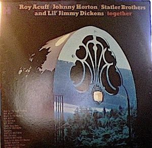 Roy Acuff / Johnny Horton / Statler Brothers and Lil’ Jimmy Dickens Together
