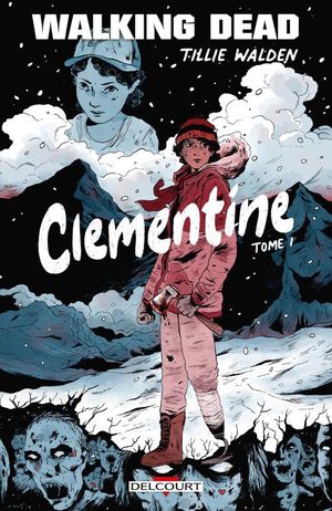 Walking Dead: Clementine, tome 1