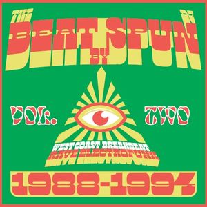 The Beat by DJ Spun: West Coast Breakbeat Rave Electrofunk 1988-1994, Vol. 2