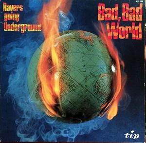 Bad, Bad World (Ravers Going Underground)