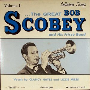 The Great Bob Scobey and His Frisco Band, Volume I