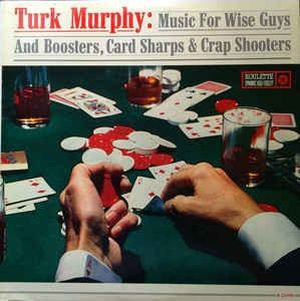 Music for Wise Guys & Boosters, Card Sharps & Crap Shooters