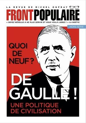 Quoi de neuf ? De Gaulle ! : Une politique de civilisation