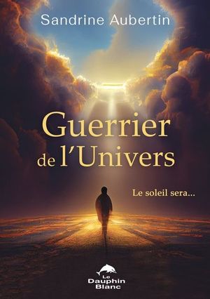 Guerrier de l’univers : soleil sera...