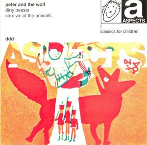 Prokofiev: Peter and the Wolf / Butler: Dirty Beasts / Saint‐Saëns: Carnival of the Animals