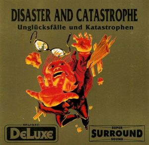 Disaster and Catastrophe / Unglücksfälle Und Katastrophen