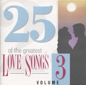 25 of the Greatest Love Songs, Volume 3