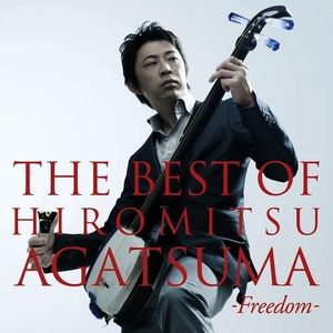 The Best of Hiromitsu Agatsuma -Freedom-