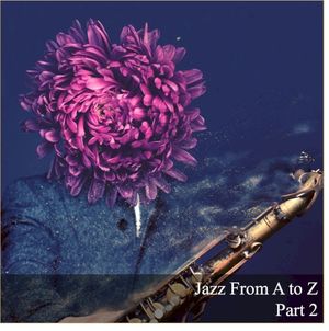 Jazz From A To Z, Part 2