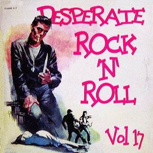 Desperate Rock 'n' Roll, Volume 17