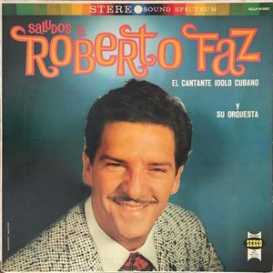 Saludos a Roberto Faz