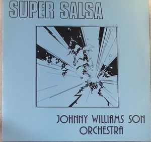 Johnny Williams Son Orchestra: Super Salsa