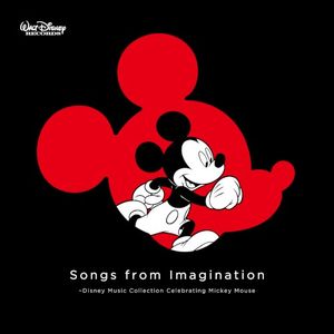 Songs from Imagination -Disney Music Collection Celebrating Mickey Mouse-