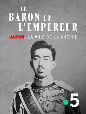 Le Baron et l’empereur – Japon, la voie de la guerre