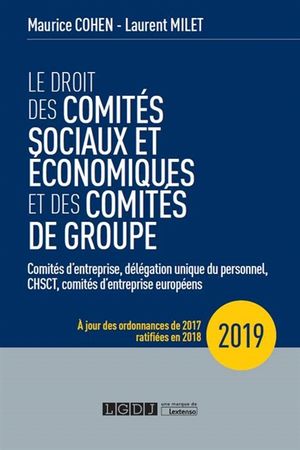 Le droit des comités sociaux et économiques et des comités de groupe : comités d'entreprise, délégation unique du personnel, CHS