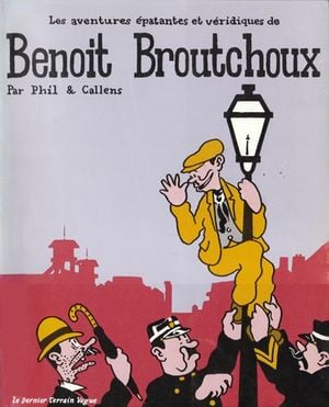 Les aventures épatantes et véridiques de Benoit Broutchoux