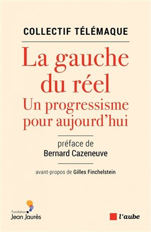 La gauche du réel : un progressisme pour aujourd'hui