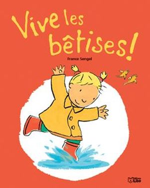 Vive les bêtises !