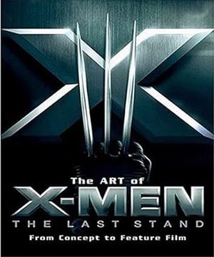 The Art of X-Men The Last Stand