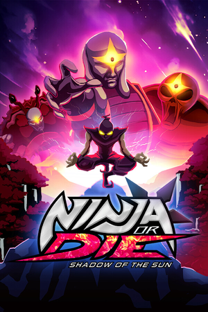 Ninja or Die: Shadow of the Sun