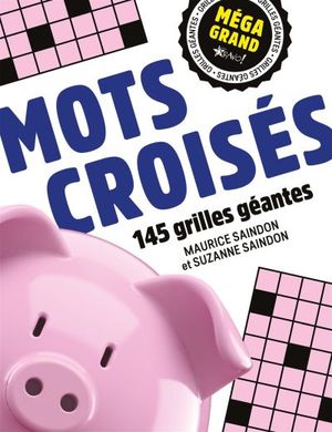 Méga grand - Mots croisés : 150 grilles géantes