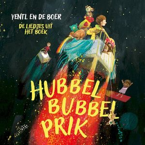 Hubbelbubbelprik - De liedjes uit het boek