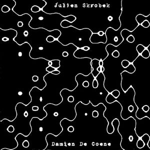 Julien Skrobek & Damien De Coene (EP)