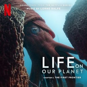 The First Frontier: Chapter 2 (Soundtrack from the Netflix Series "Life on Our Planet") (OST)
