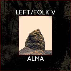 LEFT/FOLK V: ALMA