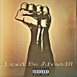 Don’t Be Afraid (Single)