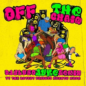 Off the Chain (DJ Slugo remix) (Single)